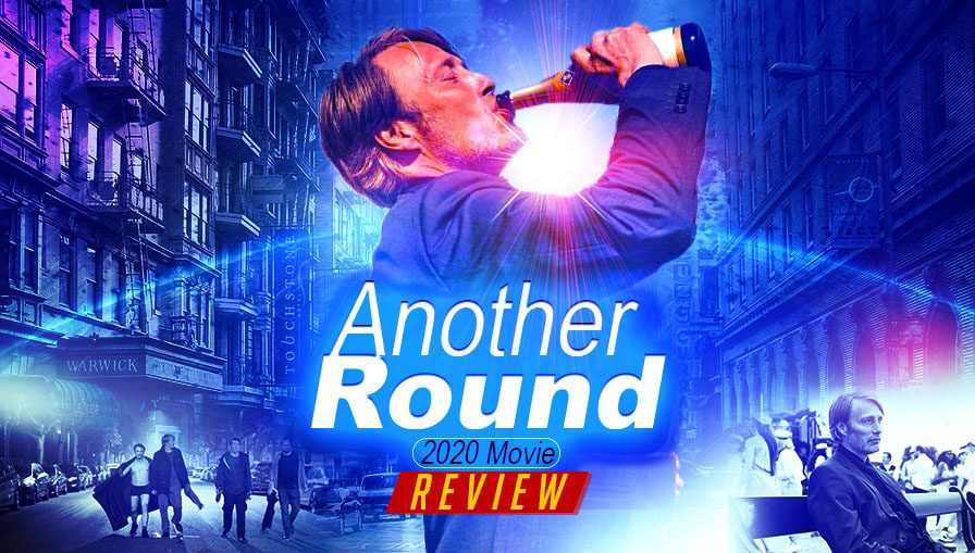 Another Round 2020 movie review