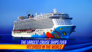 The largest cruise ships ever recorded in the world